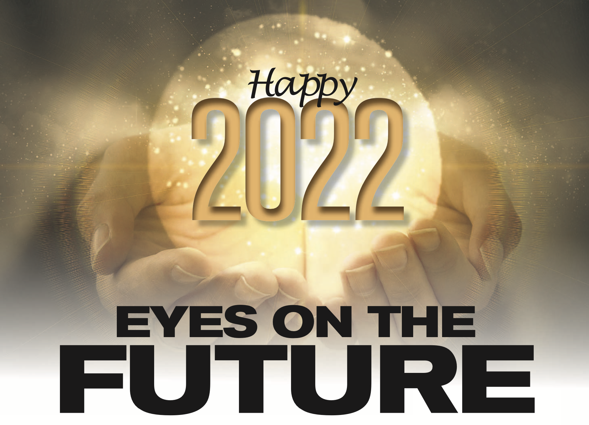 Happy 2022: Eyes on the Future